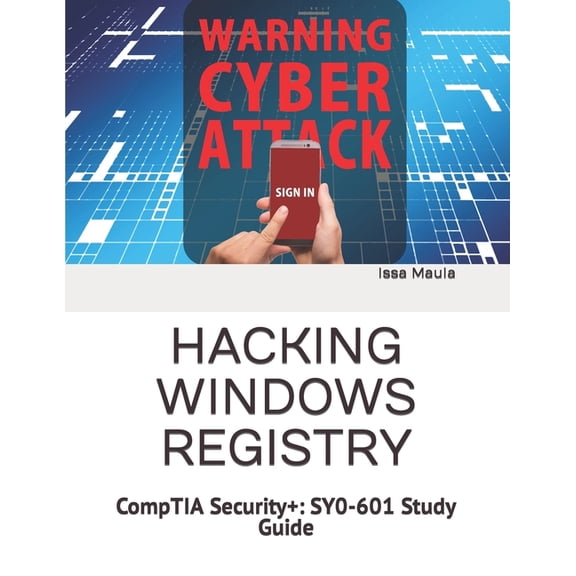 Hacking Windows Registry: CompTIA Security+: SY0-601 Study Guide, (Paperback)