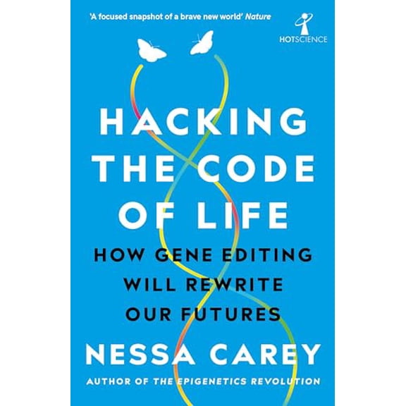 Pre-Owned Hacking the Code of Life: How Gene Editing Will Rewrite Our Futures (Paperback) 1785786253 9781785786259
