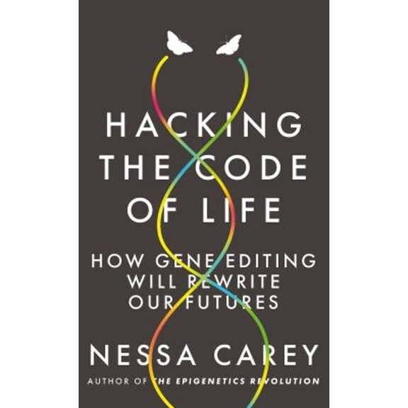 Pre-Owned Hacking the Code of Life: How Gene Editing Will Rewrite Our Futures (Paperback) 1785784978 9781785784972