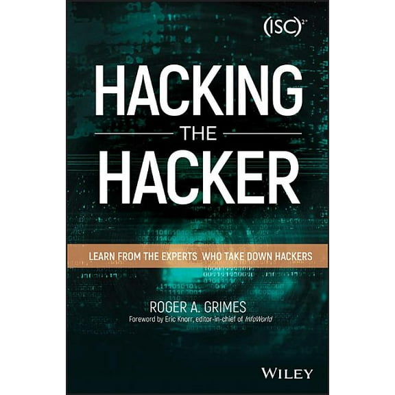 Hacking the Hacker: Learn from the Experts Who Take Down Hackers, (Paperback)