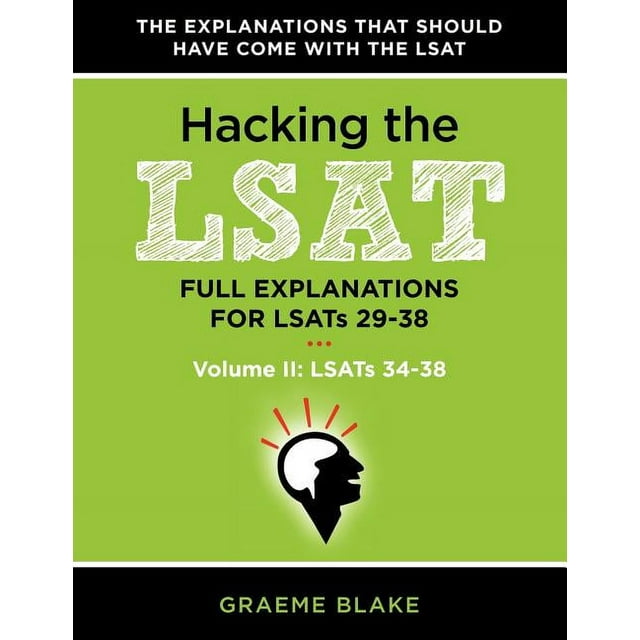 Hacking the LSAT: Full Explanations for Lsats 29-38 (Volume II: Lsats 34-38) (Paperback)