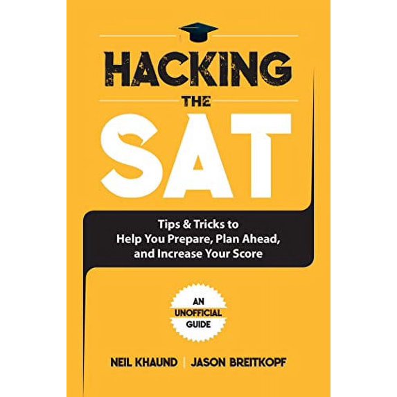 Pre-Owned Hacking the SAT: Tips and Tricks to Help You Prepare, Plan Ahead, and Increase Your Score (Paperback) 1631585096 9781631585098