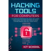 Hacking tools for computers A Complete Overview on Linux, Including Linux Mint, the First Notions of Linux for Beginners and Kali Linux Tools Paperback