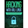 Hacking with Kali Linux: Master Ethical Hacking and Improve ...