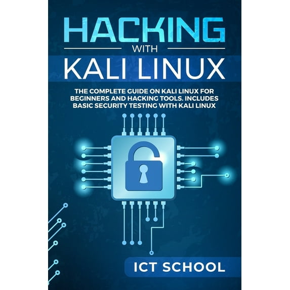 Hacking with Kali Linux: The Complete Guide on Kali Linux for Beginners ...