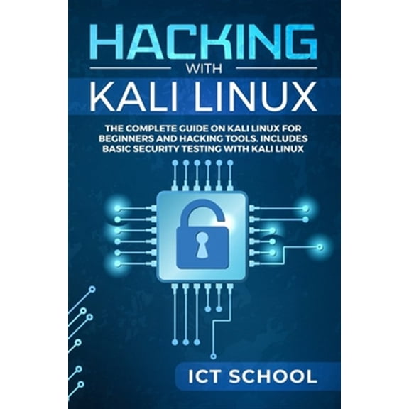 Pre-Owned Hacking with Kali Linux: The Complete Guide on Kali Linux for Beginners and Hacking Tools. Includes Basic Security Testing with Kali Linux