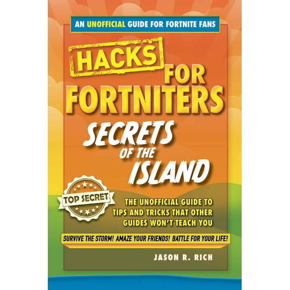 Hacks for Fortniters: Hacks for Fortniters: Secrets of the Island : An Unoffical Guide to Tips and Tricks That Other Guides Won't Teach You (Hardcover)