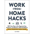 thumbnail image 1 of Pre-Owned Work-From-Home Hacks: 500+ Easy Ways to Get Organized, Stay Productive, and Maintain a Work-Life Balance While Working from Home! (Paperback) 1507215592 9781507215593, 1 of 1