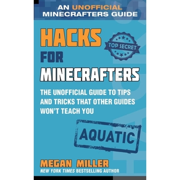 Pre-Owned Hacks for Minecrafters: Aquatic: The Unofficial Guide to Tips and Tricks That Other Guides Won't Teach You, 9781510761933, 1510761934, Hardcover,