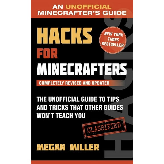 Hacks for Minecrafters: The Unofficial Guide to Tips and Tricks That Other Guides Won't Teach You, (Paperback)