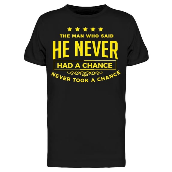 Had A Chance Tee Men's -Image by Shutterstock Men's T-shirt