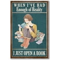 thumbnail image 1 of Had Enough Of Reality I Just Open A Book Retro Metal Tin Sign Vintage Aluminum Sign for Home Decor Room Metal Decor 8x12 Inch, 1 of 5