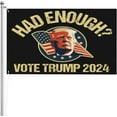 Had Enough Vote Trump Flag Vote Republican 2024 Election 3x5 Flag 3 Ply