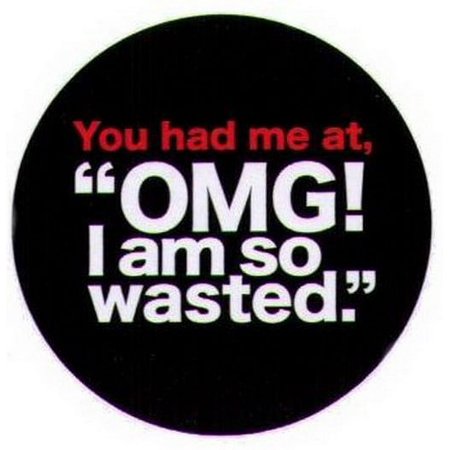Had Me At I Am So Wasted Button NB4125