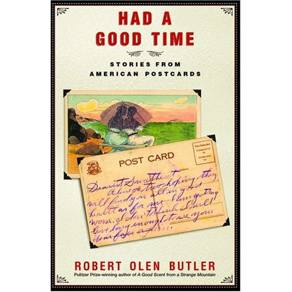 Pre-Owned Had a Good Time: Stories from American Postcards (Hardcover) 0802117775 9780802117779