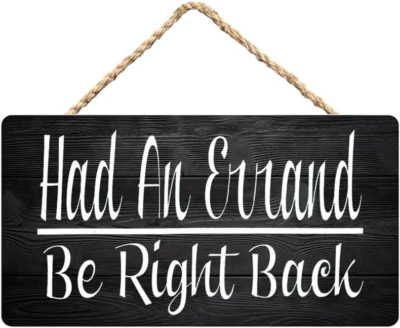 Had an Errand Be Right Back Wooden Sign, Home Decor for Homeowners ...