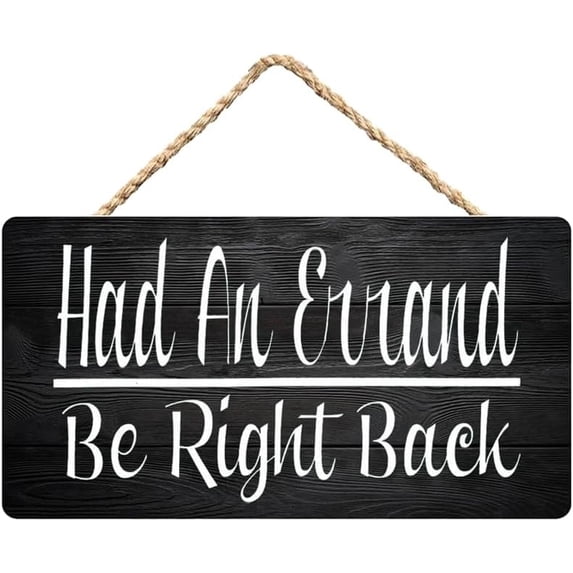 Had an Errand Be Right Back Wooden Sign, Home Decor for Homeowners ...