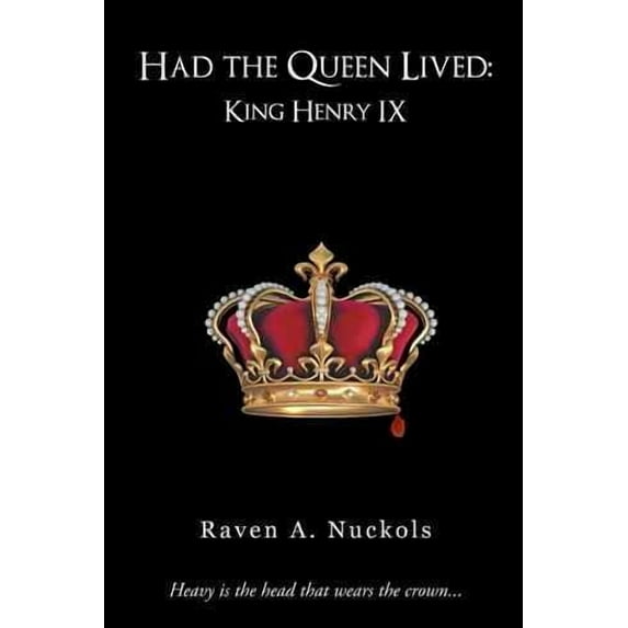 Had the Queen Lived : King Henry IX
