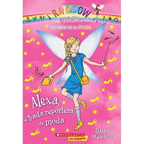 Pre-Owned Las Hadas de la Moda #4: Alexa, El Hada Reportera de Moda (Alexa the Fashion Reporter Fairy) (Paperback) 0545723590 9780545723596
