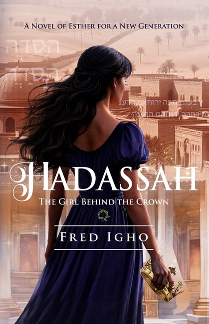 Hadassah: The Girl Behind the Crown (A Novel of Esther for the New Generation), (Paperback)