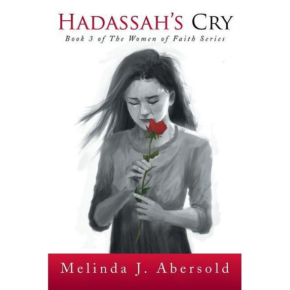 Hadassah's Cry: Book 3 of the Women of Faith Series, (Paperback)