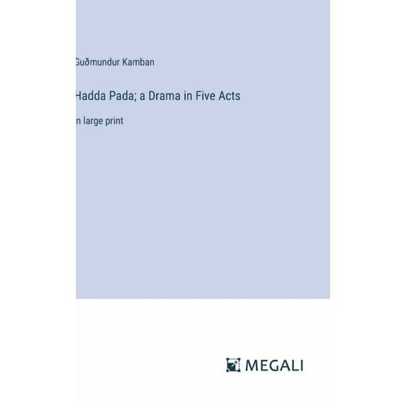 Hadda Pada; a Drama in Five Acts: in large print, (Hardcover)