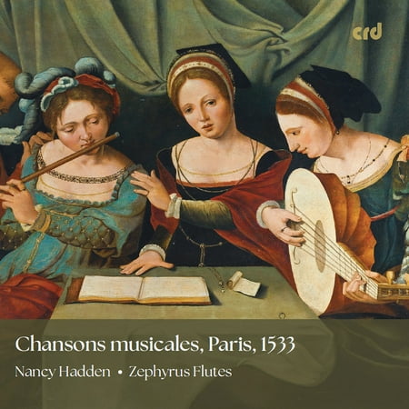 Hadden / Zephyrus Flutes - Chansons musicales, Paris 1533 - Music & Performance - CD