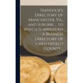 thumbnail image 1 of Haddock's Directory of Manchester, Va., and Suburbs ... to Which is Appended a Business Directory of Chesterfield County, (Hardcover), 1 of 1
