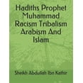 thumbnail image 1 of Hadiths Prophet Muhammad Racism Tribalism Arabism And Islam, 1 of 1