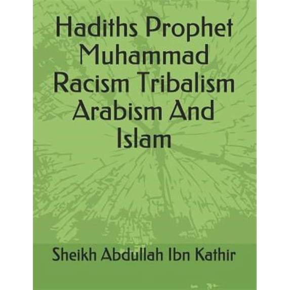 Hadiths Prophet Muhammad Racism Tribalism Arabism And Islam