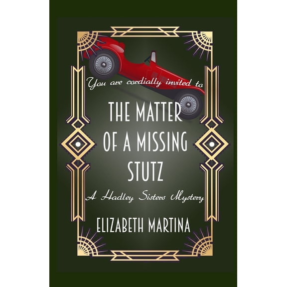 The Matter of a Missing Stutz Hadley Sisters Mystery Paperback 0983975892 9780983975892 Elizabeth A Martina