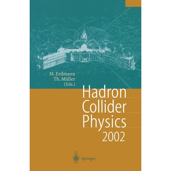 Hadron Collider Physics 2002: Proceedings of the 14th Topical Conference on Hadron Collider Physics, Karlsruhe, Germany,, (Hardcover)
