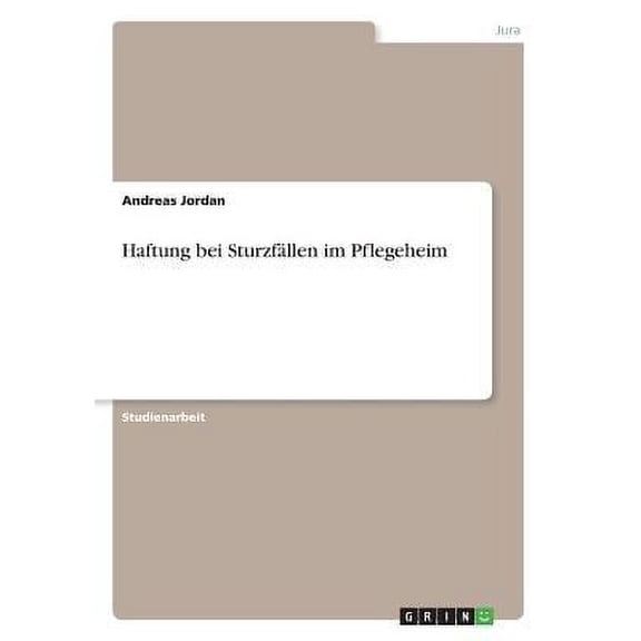 Haftung bei Sturzfllen im Pflegeheim (Paperback)