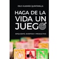 thumbnail image 1 of Haga de la Vida Un Juego Inteligente, Divertido Y Productivo (Paperback), 1 of 1