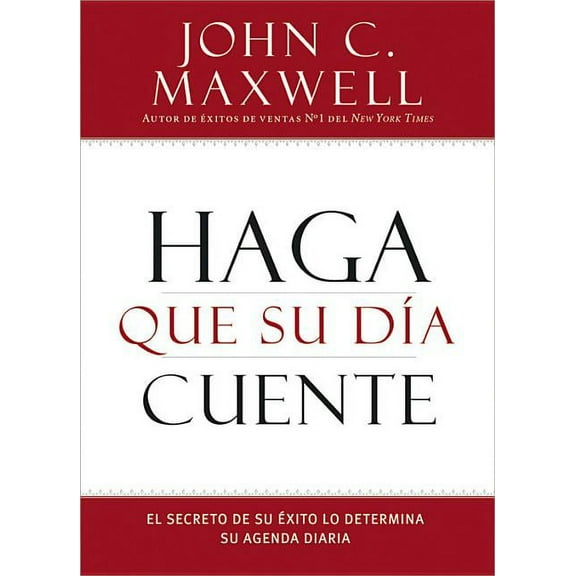 Haga Que Su DÃ­a Cuente: El Secreto de Su Exito Lo Determina Su Agenda Diaria, (Paperback)