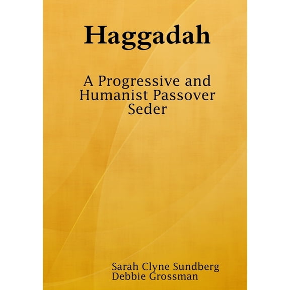 Haggadah: A Progressive and Humanist Passover Seder, (Paperback)