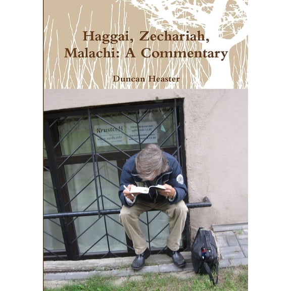 Haggai, Zechariah, Malachi: Old Testament New European Christadelphian Commentary, (Paperback)