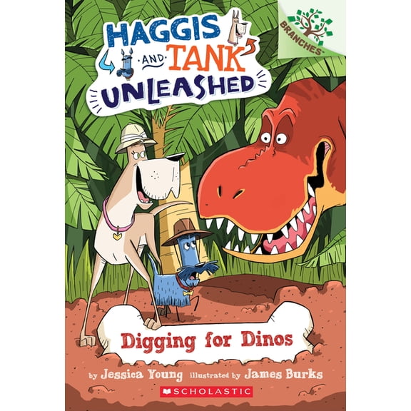Haggis and Tank Unleashed Digging for Dinos: A Branches Book (Haggis and Tank Unleashed #2): Volume 2, Book 2, (Paperback)