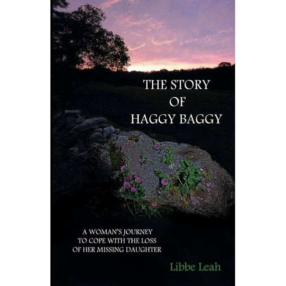 Haggy Baggy: A Woman's Journey To Cope With The Loss Of Her Missing Daughter, (Paperback)