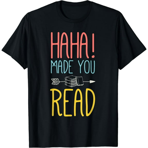 Haha Made You Read Cute School Teacher & Librarian Gifts T-Shirt
