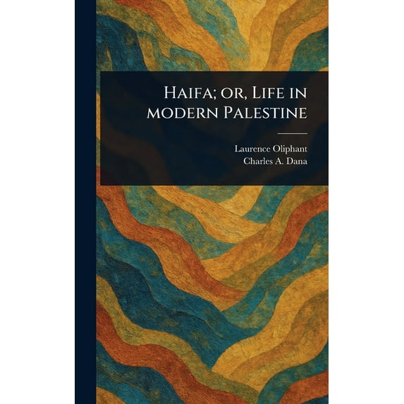 Haifa; or, Life in Modern Palestine, (Hardcover)