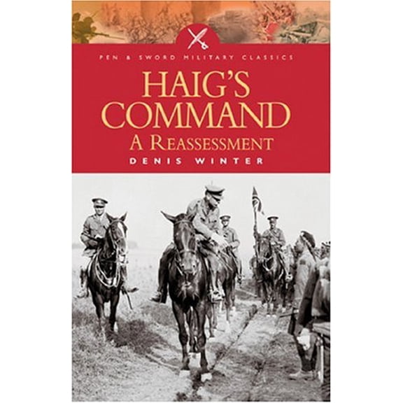 Pre-Owned Haig's Command (Pen and Sword Military Classics) Paperback