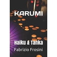 thumbnail image 1 of Karumi: Haiku Tanka Italian Edition Paperback 173144088X 9781731440884 Fabrizio Frosini, 1 of 1
