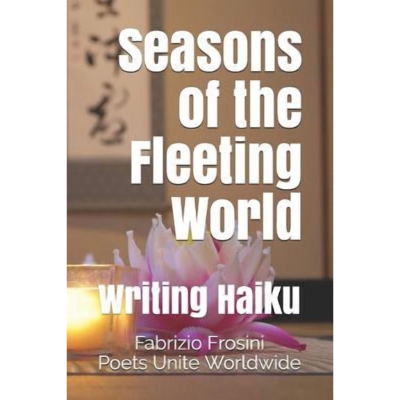 Seasons of the Fleeting World: Writing Haiku