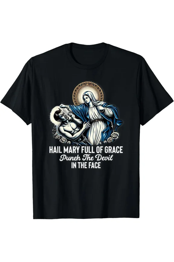 Hail Mary Catholic Prayer Punch The Devil Religious Faith Top Unisex T-Shirt, up to size 5XL