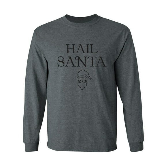 Hail Santa Adult Long Sleeve T-shirt