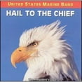 thumbnail image 1 of Pre-Owned Hail to the Chief (CD 0754422558020) by United States Marine Band, 1 of 1
