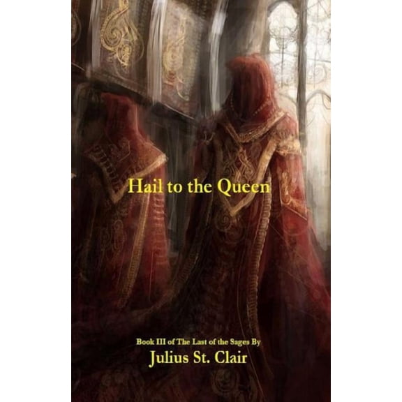 The Sage Saga Hail to the Queen (Book #3 of the Sage Saga), Book 3, (Paperback)