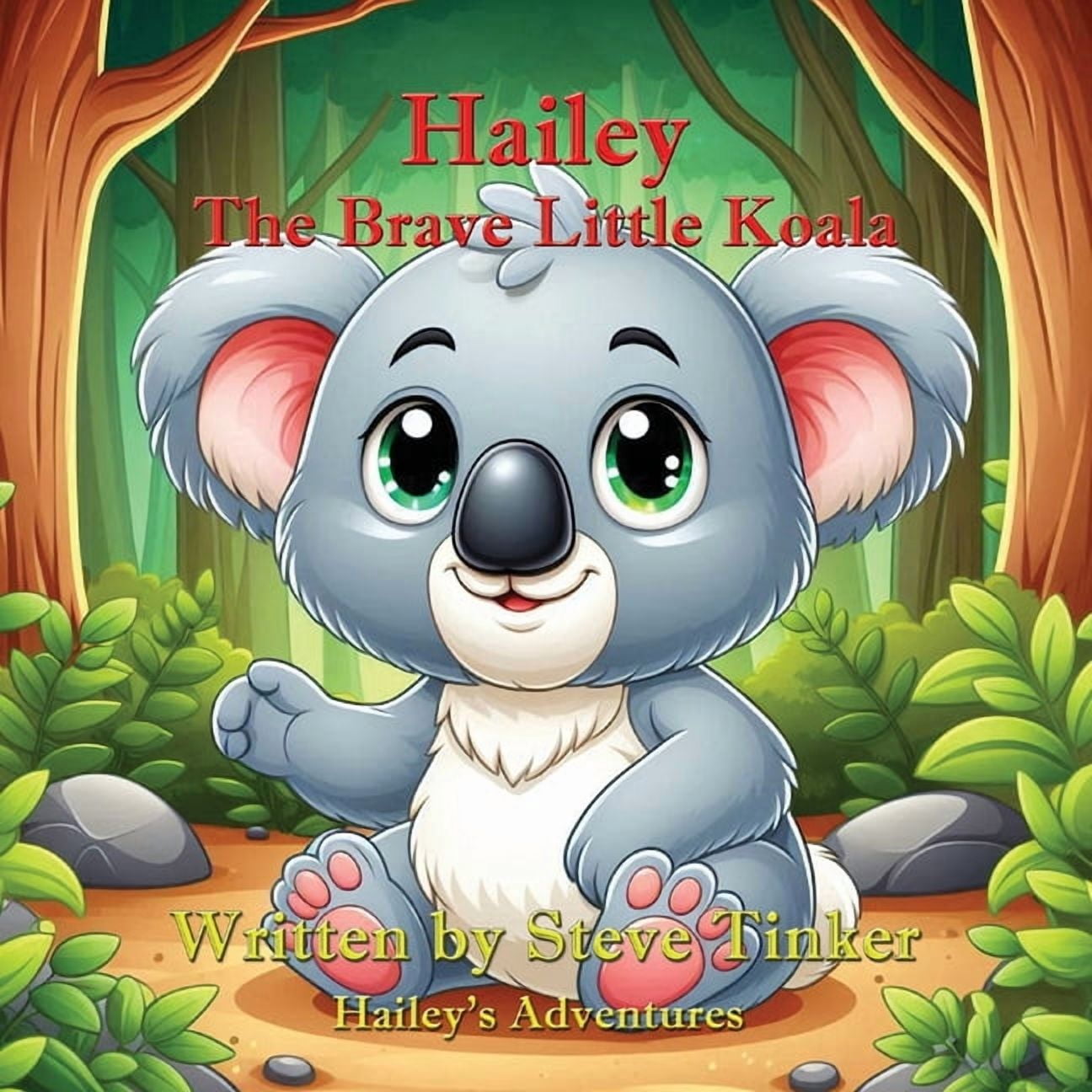 Hailey Book Hailey's Adventures Hailey, The Brave Little Koala, Book 1, (Paperback ...