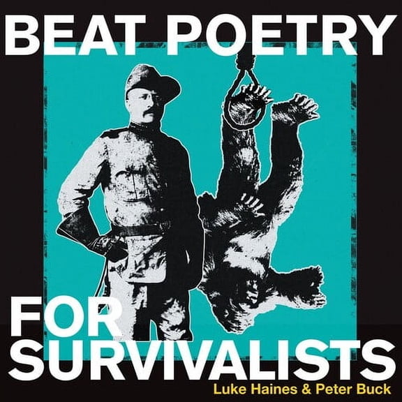 Haines,Luke / Buck,Peter - Beat Poetry For Survivalists - Music & Performance - CD
